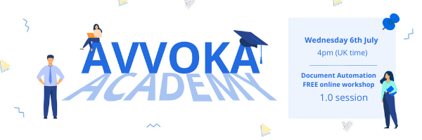 Avvoka Academy 1.0, Wednesday 6th July 4pm (UK time) (1)