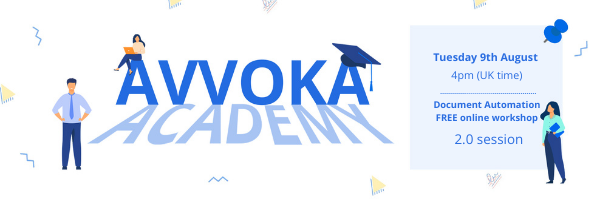 Avvoka Academy 2.0, Tuesday 9th August 4pm (UK time)